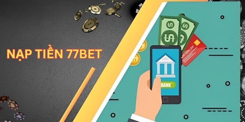 nạp tiền 77bet Phương thức ví điện tử