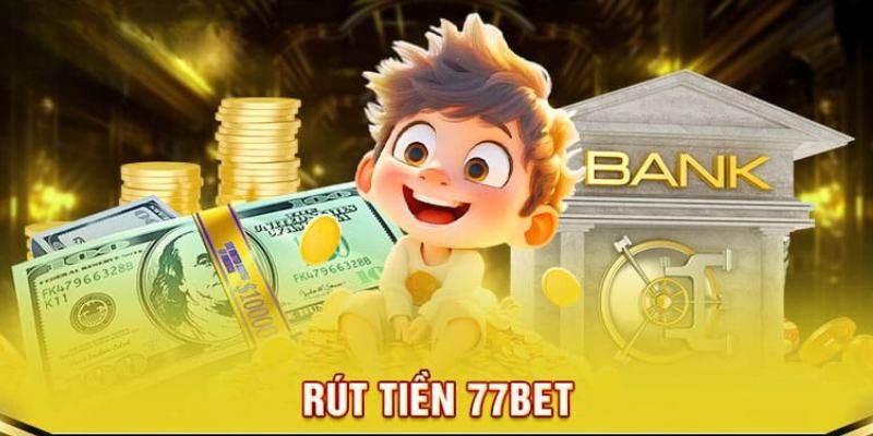 Hướng Dẫn Rút Tiền 77bet Về Tài Khoản Cá Nhân Cực Đơn Giản 5 rút tiền 77bet