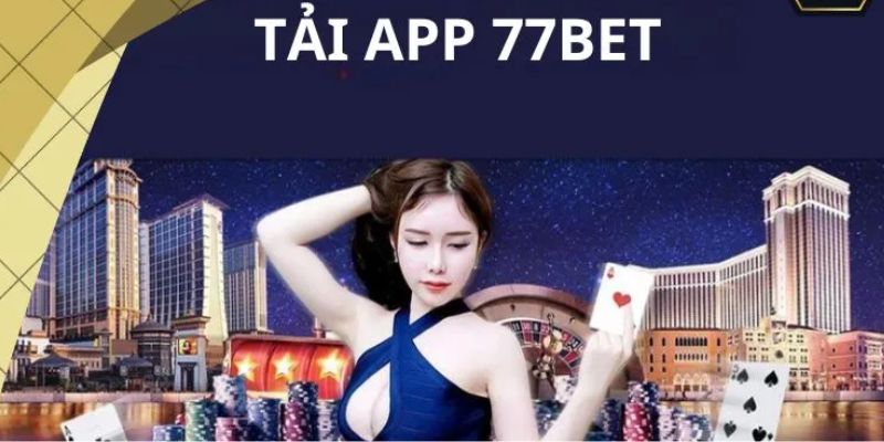 Cách Tải App 77bet Về Mọi Thiết Bị Điện Thoại Siêu Dễ Dàng 8 tải app 77bet