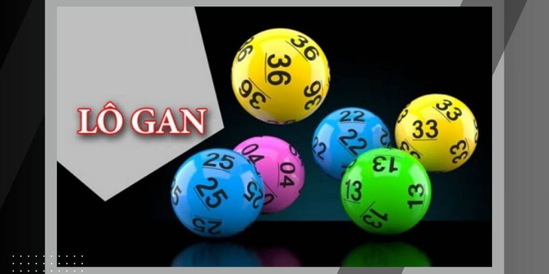 Lô gan sẽ giúp người chơi thắng được những lô xiên 2 bất ngờ